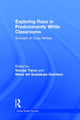 Book cover of: Exploring Race in Predominantly White Classrooms. By: George Yancy