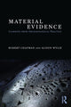 Book cover of: Material Evidence. By: Robert Chapman