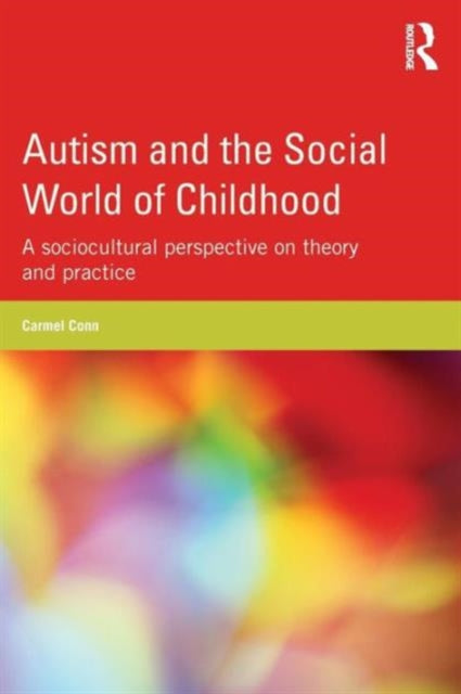 Book cover of: Autism and the Social World of Childhood