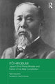 Book cover of: Ito Hirobumi - Japan's First Prime Minister and Father of the Meiji Constitution. By: Kazuhiro Takii