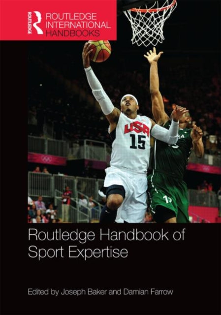 Book cover of: Routledge Handbook of Sport Expertise. By: Joe Baker