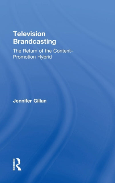 Book cover of: Television Brandcasting. By: Jennifer Gillan