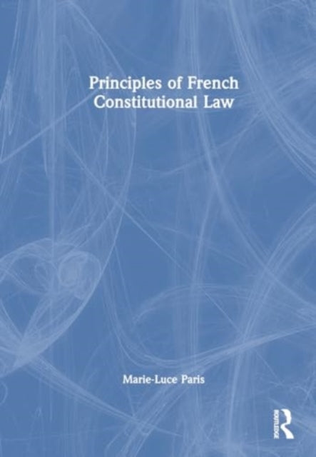 Principles of French Constitutional Law