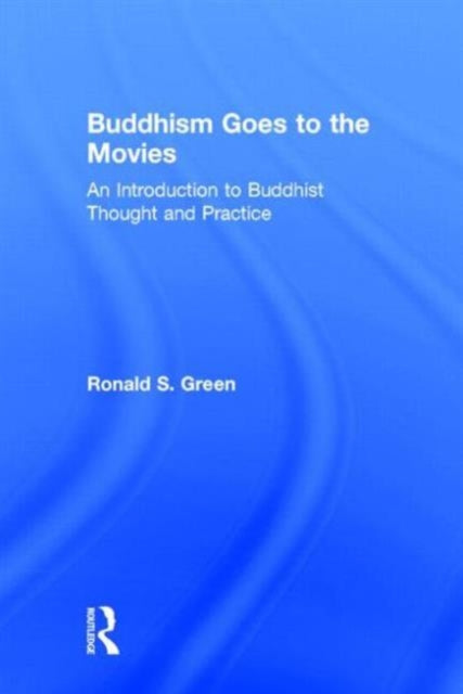 Book cover of: Buddhism Goes to the Movies. By: Ronald Green