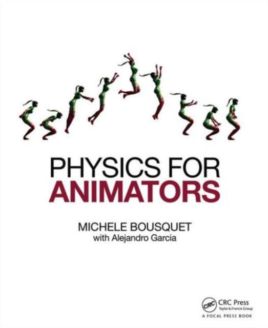 Book cover of: Physics for Animators. By: Michele Bousquet