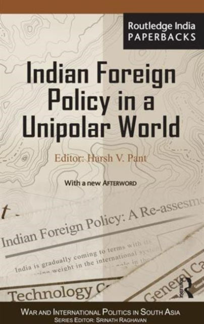 Book cover of: Indian Foreign Policy in a Unipolar World. By: Harsh V. Pant