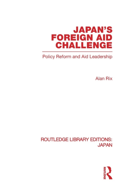 Book cover of: Japan's Foreign Aid Challenge. By: Alan Rix