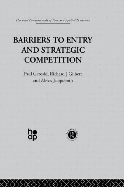 Book cover of: Barriers to Entry and Strategic Competition. By: P. Gilbert Geroski