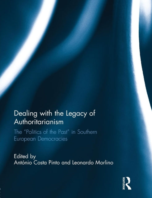 Book cover of: Dealing with the Legacy of Authoritarianism. By: Antonio Costa Pinto