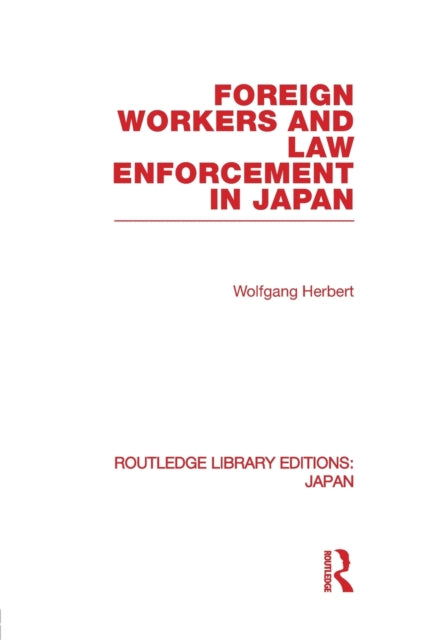 Book cover of: Foreign Workers and Law Enforcement in Japan. By: Wolfgang Herbert