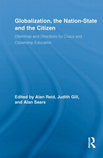 Book cover of: Globalization, the Nation-State and the Citizen. By: Alan Reid