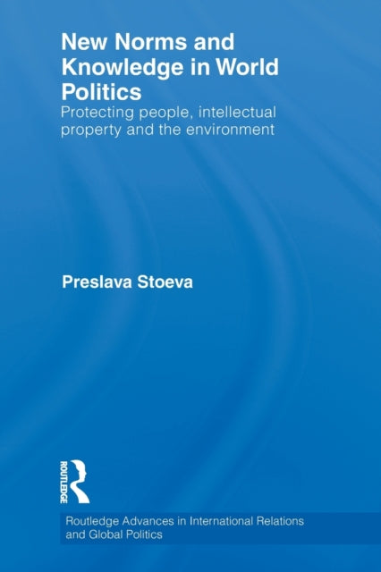 Book cover of: New Norms and Knowledge in World Politics. By: Preslava Stoeva