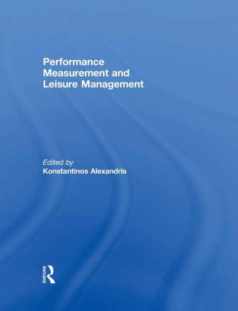 Book cover of: Performance Measurement and Leisure Management. By: Konstantinos Alexandris