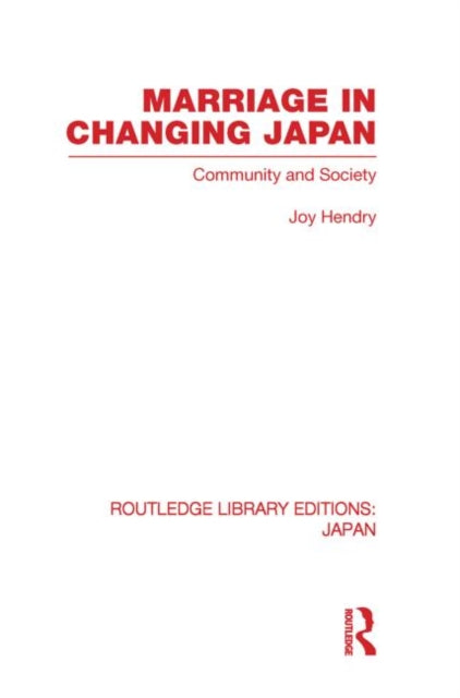 Book cover of: Marriage in Changing Japan. By: Joy Hendry