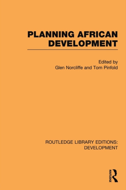 Book cover of: Planning African Development. By: Glen Norcliffe