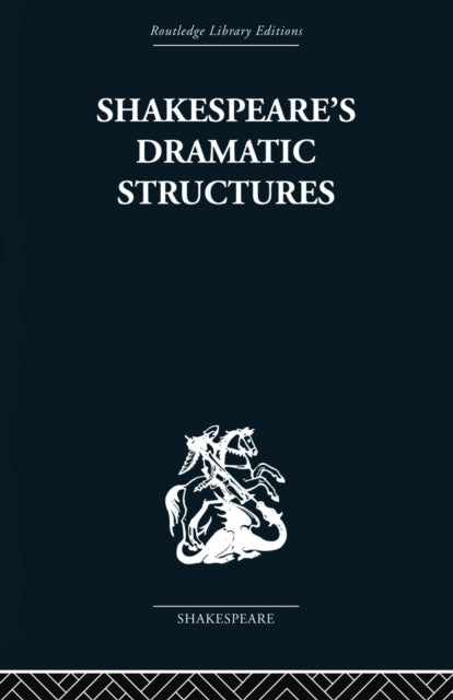 Book cover of: Shakespeare's Dramatic Structures. By: Anthony Brennan