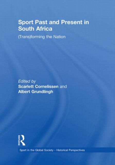 Book cover of: Sport Past and Present in South Africa. By: Scarlett Cornelissen