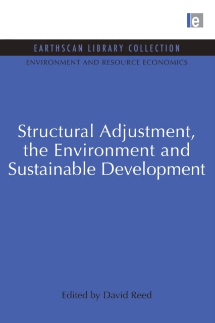 Book cover of: Structural Adjustment, the Environment and Sustainable Development. By: David Reed