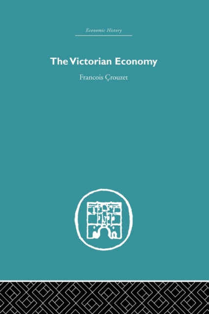 Book cover of: Victorian Economy. By: Francois Crouzet
