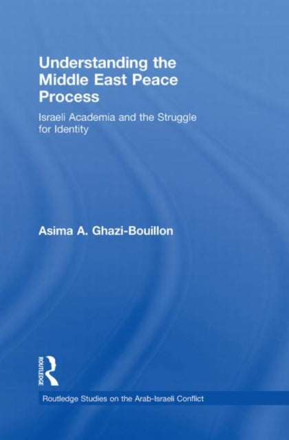 Book cover of: Understanding the Middle East Peace Process. By: Asima Ghazi-Bouillon
