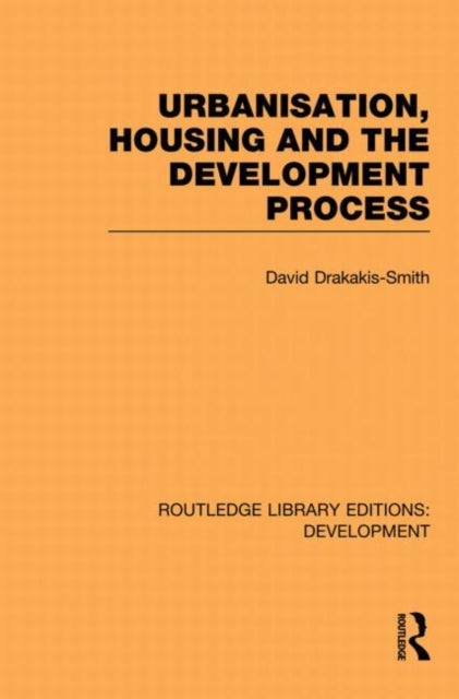 Book cover of: Urbanisation, Housing and the Development Process. By: David Drakakis-Smith
