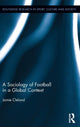Book cover of: Sociology of Football in a Global Context. By: Jamie Cleland