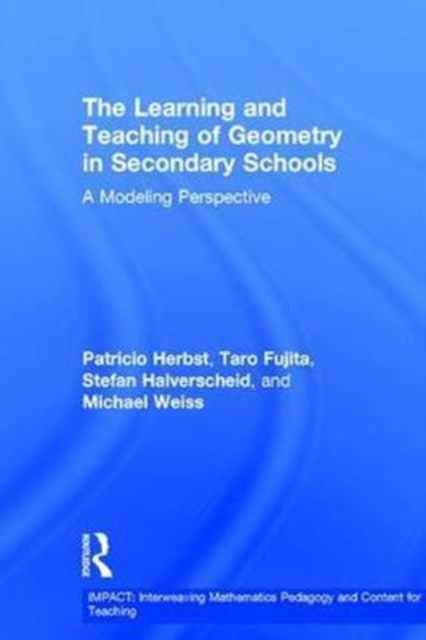 Book cover of: Learning and Teaching of Geometry in Secondary Schools. By: Patricio Herbst