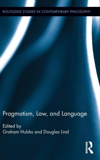Book cover of: Pragmatism, Law, and Language. By: Graham Hubbs