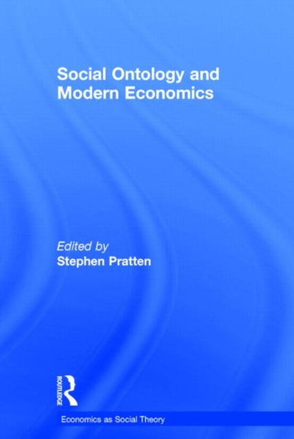 Book cover of: Social Ontology and Modern Economics. By: Stephen Pratten