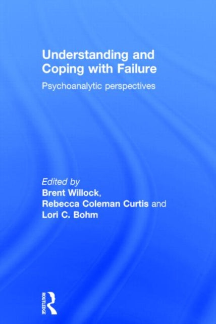 Book cover of: Understanding and Coping with Failure: Psychoanalytic perspectives. By: Brent Willock