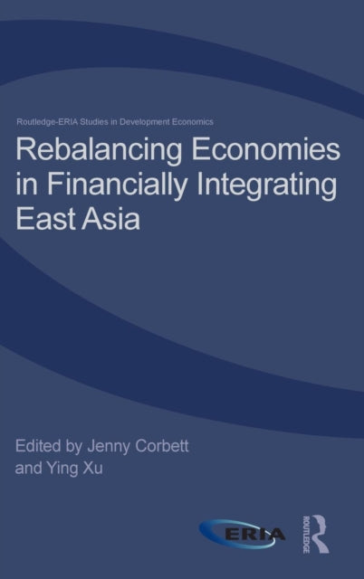 Book cover of: Rebalancing Economies in Financially Integrating East Asia. By: Jenny Corbett