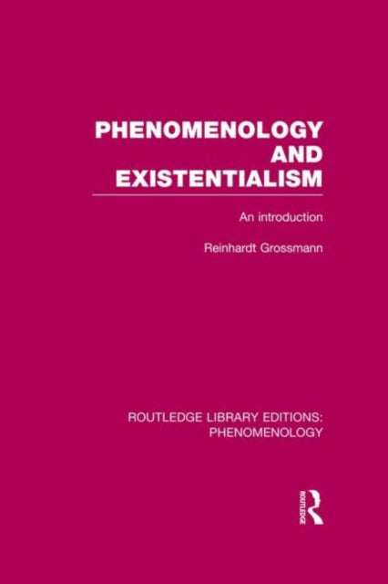 Book cover of: Phenomenology and Existentialism. By: Reinhardt Grossman