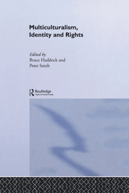 Book cover of: Multiculturalism, Identity and Rights. By: Bruce Haddock