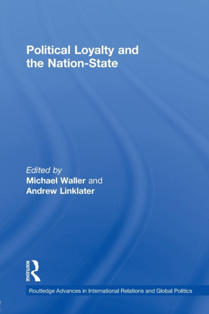 Book cover of: Political Loyalty and the Nation-State. By: Andrew Linklater