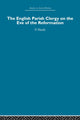 Book cover of: English Parish Clergy on the Eve of the Reformation. By: Peter Heath