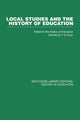 Book cover of: Local Studies and the History of Education. By: History of Education Society Staff