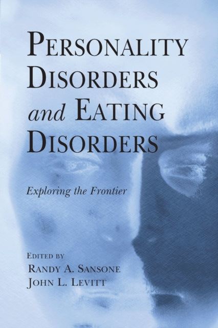 Book cover of: Personality Disorders and Eating Disorders. By: Randy A. Sansone