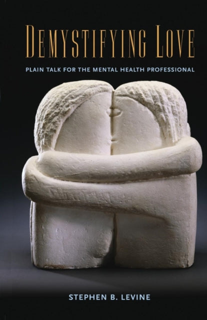 Book cover of: Demystifying Love. By: Stephen B. Levine