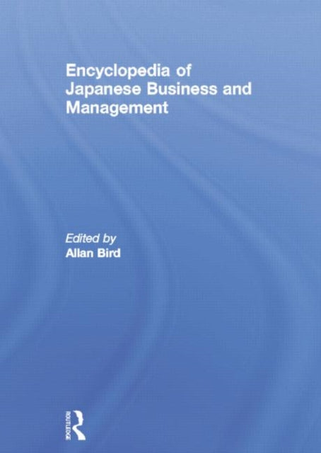 Book cover of: Encyclopedia of Japanese Business and Management. By: Allan Bird