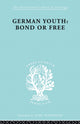 Book cover of: German Youth:Bond or Free Ils 145. By: Howard Paul Becker