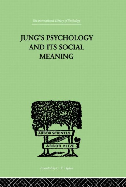 Book cover of: Jung's Psychology and its Social Meaning. By: Ira Progoff
