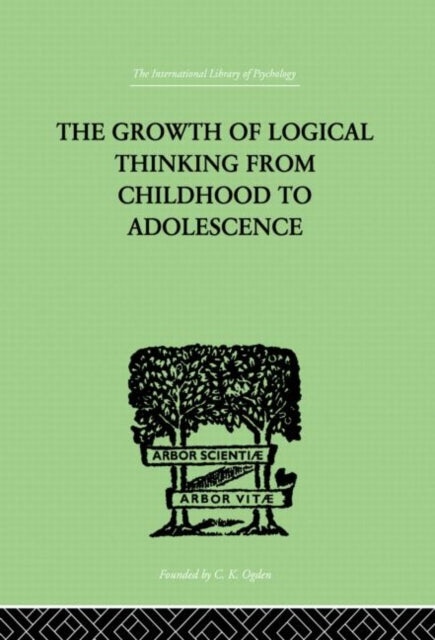 Book cover of: Growth Of Logical Thinking From Childhood To Adolescence. By: Bärbel Inhelder