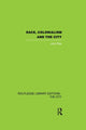 Book cover of: Race, Colonialism and the City. By: John Rex