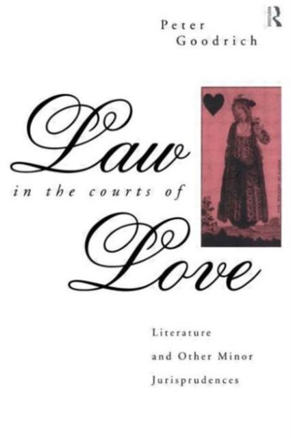 Book cover of: Law in the Courts of Love. By: Peter Goodrich