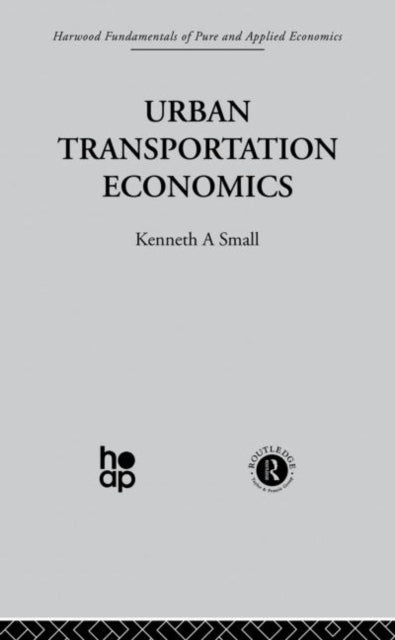 Book cover of: Urban Transportation Economics. By: K. Small