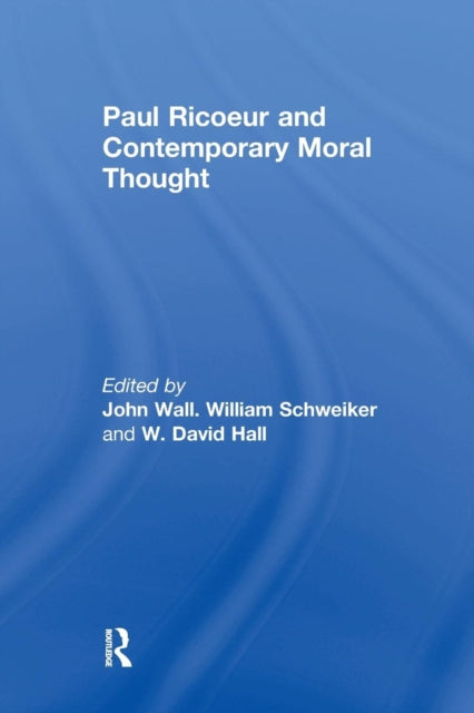 Book cover of: Paul Ricoeur and Contemporary Moral Thought. By: William Schweiker
