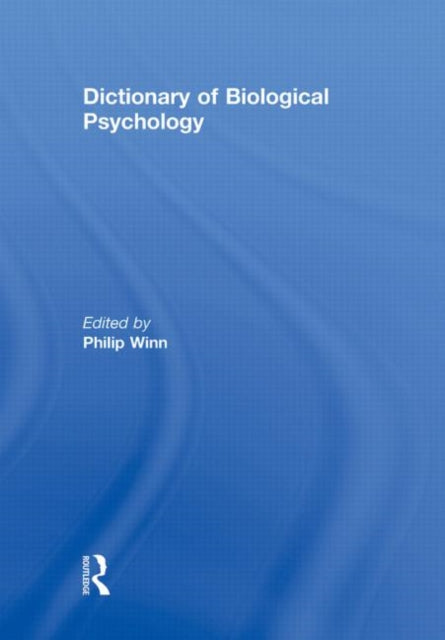 Book cover of: Dictionary of Biological Psychology. By: Philip Winn