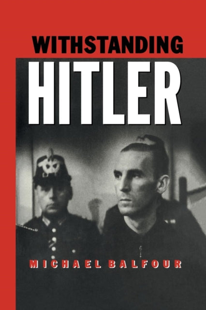 Book cover of: Withstanding Hitler. By: Michael Balfour