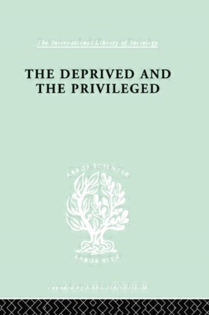 Book cover of: Deprived and The Privileged. By: B. M. Spinley
