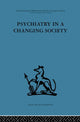 Book cover of: Psychiatry in a Changing Society. By: S. H. Foulkes